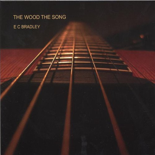 The Wood The Song by EC Bradley